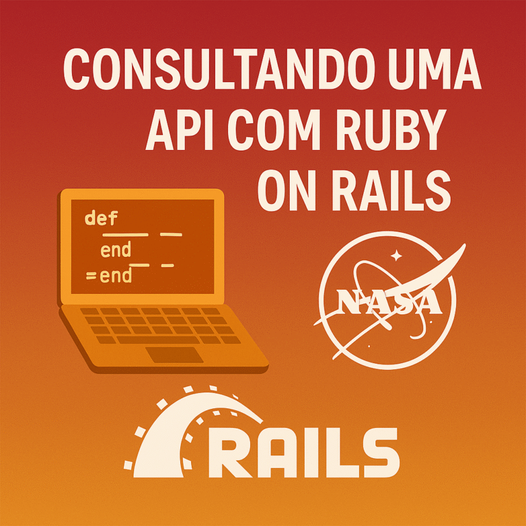 magem ilustrativa com o texto Consultando uma API com Ruby on Rails, acompanhada de um notebook, o logo da NASA e o logo do Ruby on Rails sobre um fundo em gradiente laranja-avermelhado.