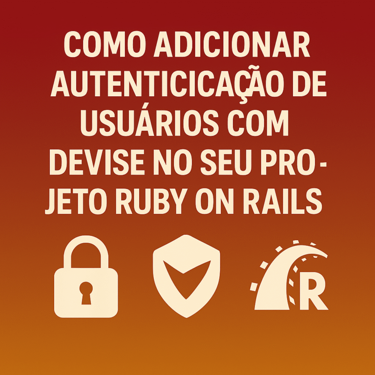 magem ilustrativa com ícones de cadeado, escudo e logo do Ruby on Rails, acompanhando o título "Como adicionar autenticação de usuários com Devise no seu projeto Ruby on Rails", em fundo com gradiente vermelho e laranja. Autenticação de usuarios com devise